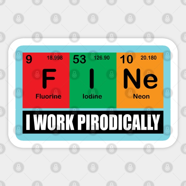 Fine with Chemistry Periodical elements for Chemistry sciences  Teachers and students Sticker by ArtoBagsPlus